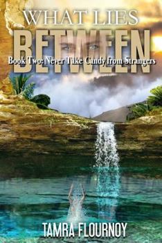 Paperback Book Two: Never Take Candy from Strangers: What Lies Between Book