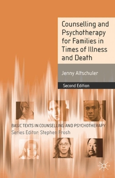 Counselling and Psychotherapy for Families in Times of Illness and Death - Book  of the Basic Texts in Counselling and Psychotherapy