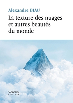Paperback La texture des nuages et autres beautés du monde [French] Book