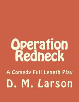 Paperback Operation Redneck: A Comedy Full Length Play Book