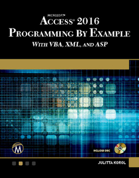 Paperback Microsoft Access 2016 Programming by Example: With Vba, XML, and ASP Book