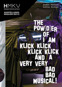 Paperback Stefan Panhans / Andrea Winkler: The Pow(d)Er of I Am Klick Klick Klick Klick and a Very Very Bad Bad Musical!: Hmkv Ausstellungsmagazin 2021/2 Book