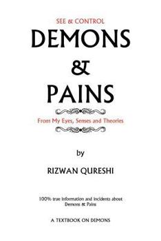 Paperback Demons & Pains: 100% True Information and Incidents about Demons & Pains Book