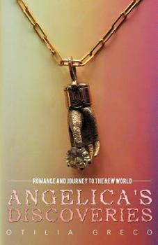 Paperback Angelica's Discoveries: Romance and Journey to the New World Book