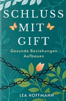 Paperback Schluss mit Gift: Gesunde Beziehungen aufbauen [German] Book