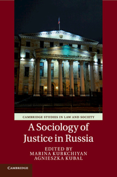 A Sociology of Justice in Russia - Book  of the Cambridge Studies in Law and Society