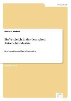 Paperback Ein Vergleich in der deutschen Automobilindustrie: Benchmarking und Betriebsvergleich [German] Book