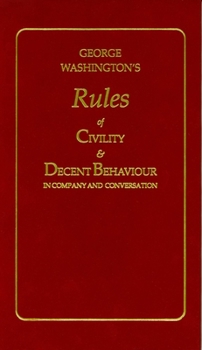 Hardcover George Washington's Rules of Civility and Decent Behaviour Book