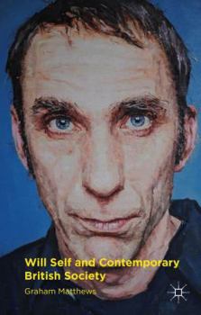 Hardcover Will Self and Contemporary British Society Book