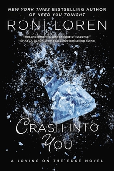 Crash into You - Book #1 of the Loving on the Edge