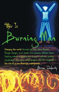 Hardcover This Is Burning Man: The Rise of a New American Underground Book