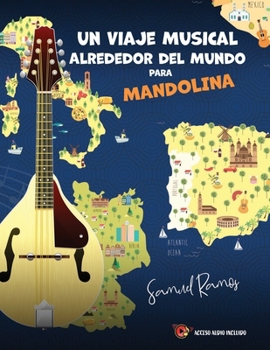 Paperback Un Viaje Alrededor del Mundo para Mandolina: Aprendiendo Canciones Clásicas de Cada Destino [Spanish] Book