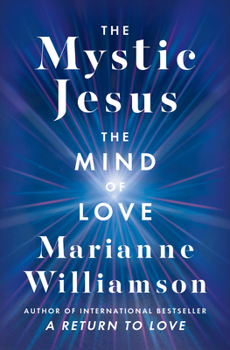 Hardcover The Mystic Jesus: The Mind of Love Book