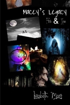 Paperback Maceys Legacy: Fire & Ice Book