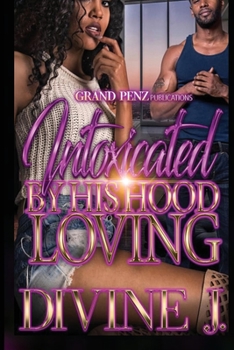 Paperback Intoxicated by His Hood Loving: A Standalone Book