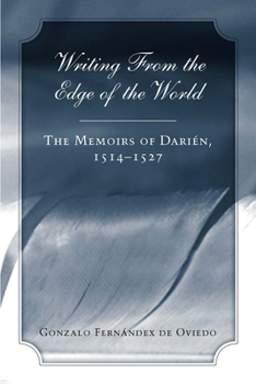 Paperback Writing from the Edge of the World: The Memoirs of Darien, 1514-1527 Book