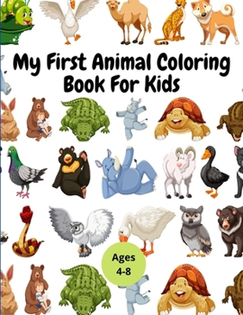 My First Animal Coloring Book For Kids Ages 4-8: Fun Facts Animal Coloring Book For Kids