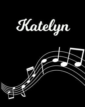 Katelyn: Sheet Music Note Manuscript Notebook Paper | Personalized Custom First Name Initial K | Musician Composer Instrument Composition Book | 12 ... Guide | Create Compose & Write Creative Songs