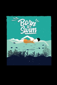 Paperback Born to swim: 6x9 Swimming - lined - ruled paper - notebook - notes Book