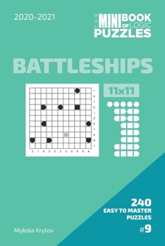 The Mini Book Of Logic Puzzles 2020-2021. Battleships 11x11 - 240 Easy To Master Puzzles. #9