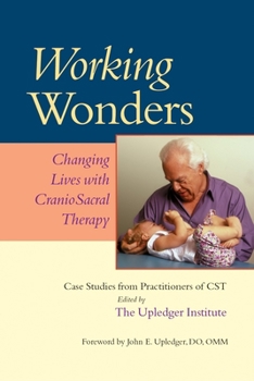 Paperback Working Wonders: Changing Lives with Craniosacral Therapy Book