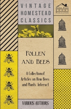 Paperback Pollen and Bees - A Collection of Articles on How Bees and Plants Interact Book