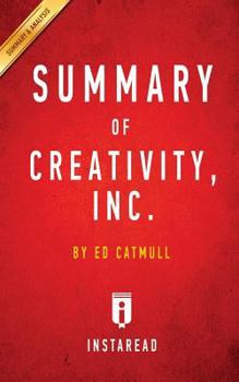 Paperback Summary of Creativity, Inc.: By Ed Catmull - Includes Analysis Book