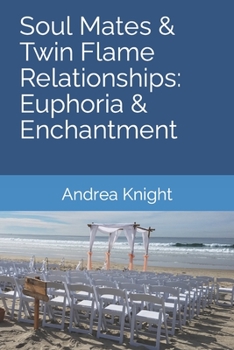 Paperback Soul Mates & Twin Flame Relationships: Euphoria & Enchantment Book