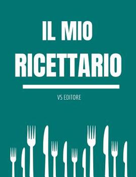 Paperback Il mio ricettario: Quaderno di ricette personalizzate [Italian] Book
