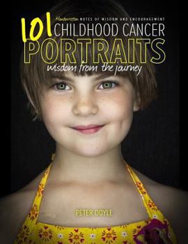 Paperback Childhood Cancer Portraits: Wisdom from the Journey Book