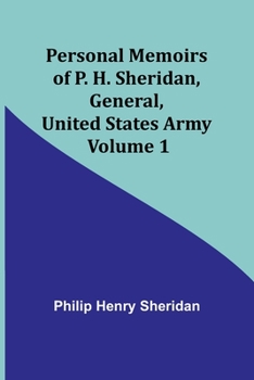Paperback Personal Memoirs of P. H. Sheridan, General, United States Army - Volume 1 Book