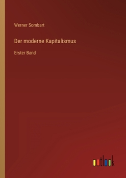 Paperback Der moderne Kapitalismus: Erster Band [German] Book