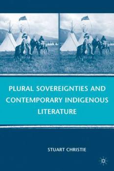 Hardcover Plural Sovereignties and Contemporary Indigenous Literature Book