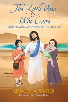 Paperback The Little Ones Who Came: Children who witnessed the Resurrection Book