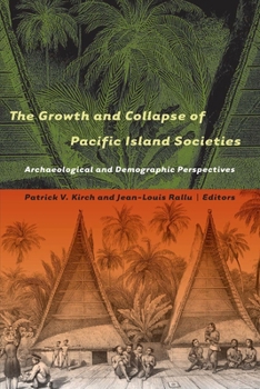 Growth and Collapse of Pacific Island Societies: Archaeological and Demographic Perspectives (Anthropology)