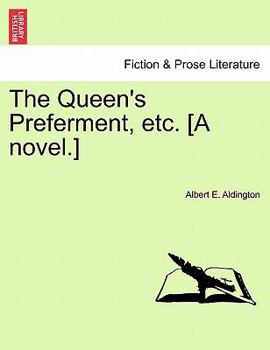 Paperback The Queen's Preferment, Etc. [A Novel.] Book