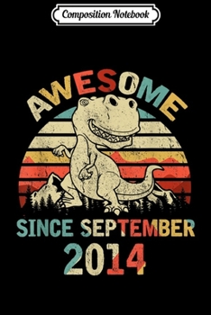 Composition Notebook: Awesome Since SEPTEMBER 2014 5th Dinosaur Birthday  Journal/Notebook Blank Lined Ruled 6x9 100 Pages