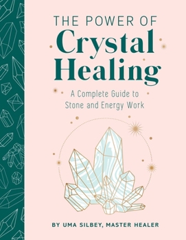Hardcover The Power of Crystal Healing: A Complete Guide to Stone and Energy Work Book