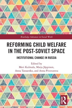 Paperback Reforming Child Welfare in the Post-Soviet Space: Institutional Change in Russia Book