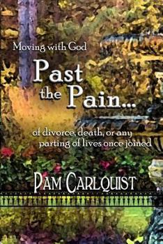 Paperback Moving With God PAST THE PAIN... of divorce, death or any parting of lives once joined Book