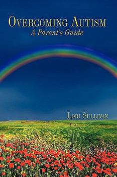 Hardcover Overcoming Autism: A Parent's Guide Book
