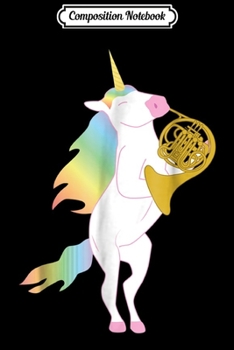 Composition Notebook: Beautiful Unicorn Playing French Horn Musician  Journal/Notebook Blank Lined Ruled 6x9 100 Pages