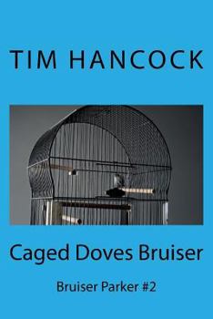 Paperback Caged Doves Bruiser: Bruiser Parker #2 Book