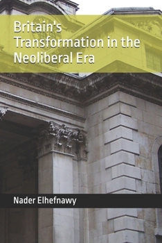 Paperback Britain's Transformation in the Neoliberal Era Book