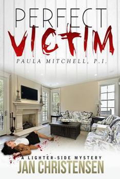 Perfect Victim - Book #1 of the Paula Mitchell, P. I.