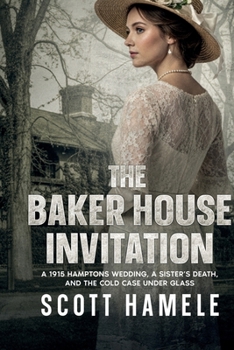 The Baker House Invitation: A 1915 Hamptons Wedding, a Sister’s Death, and the Cold Case Under Glass
