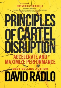 Hardcover Principles of Cartel Disruption: Accelerate and Maximize Performance Book