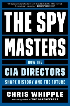 Hardcover The Spymasters: How the CIA Directors Shape History and the Future Book