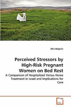 Paperback Perceived Stressors by High-Risk Pregnant Women on Bed Rest Book