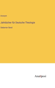 Hardcover Jahrbücher für Deutsche Theologie: Siebenter Band [German] Book